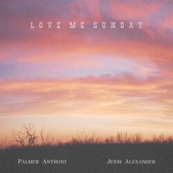 Love Me Sunday (feat. Jessi Alexander)