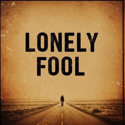 Lonely Fool