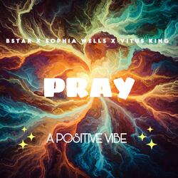 Pray (feat. sophia wells & vitus king)