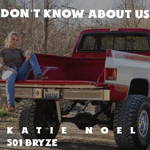 Don't Know About Us (feat. 501Bryze)