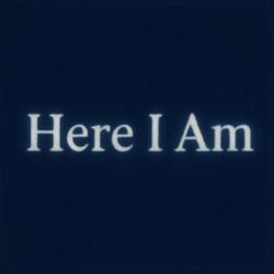 Here I Am