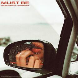 Must Be (feat. Chris Brown)