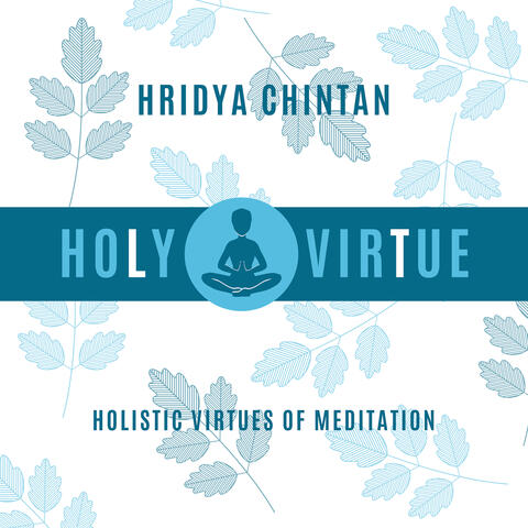 Holistic Virtues Of Meditation