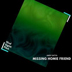 Missing Homie Friend