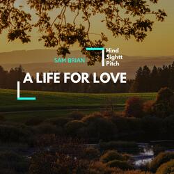 A Life For Love