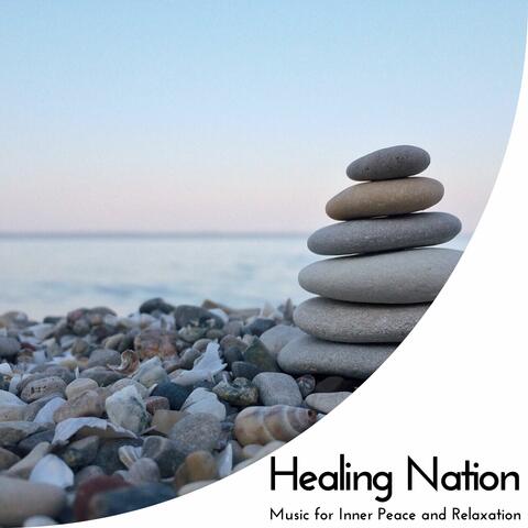 Healing Nation - Music For Inner Peace And Relaxation