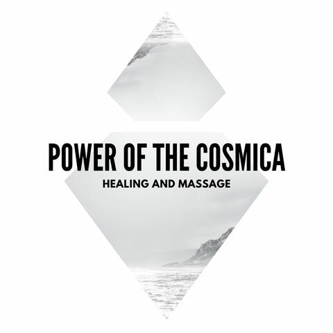 Power Of The Cosmica - Healing And Massage