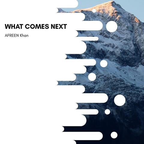 What Comes Next