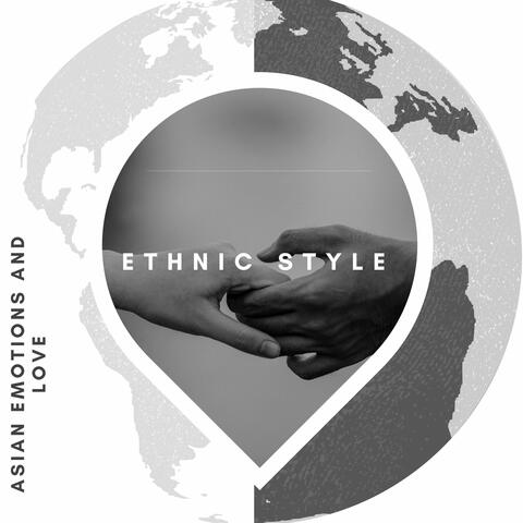 Ethnic Style - Asian Emotions And Love