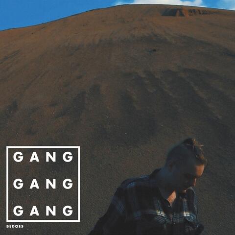 Gang, Gang, Gang