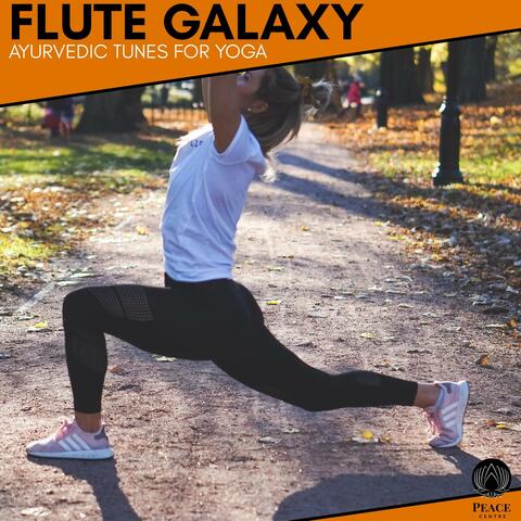 Flute Galaxy - Ayurvedic Tunes For Yoga