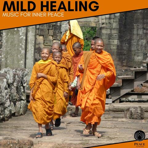Mild Healing - Music For Inner Peace