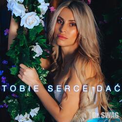 Tobie Serce Dać