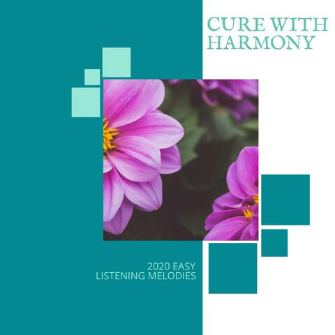 Cure With Harmony - 2020 Easy Listening Melodies