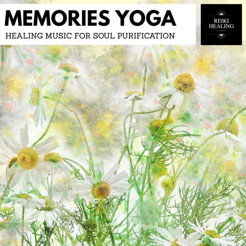 Memories Yoga - Healing Music For Soul Purification