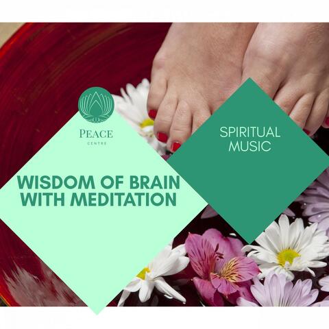 Wisdom Of Brain With Meditation - Spiritual Music