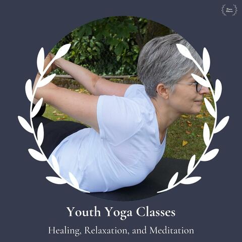 Youth Yoga Classes - Healing, Relaxation, And Meditation