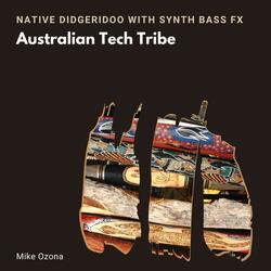 Australian Tech Tribe (Native Didgeridoo With Synth Bass Fx)