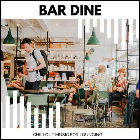 Bar Dine - Chillout Music For Lounging