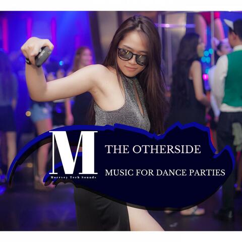 The Otherside - Music For Dance Parties