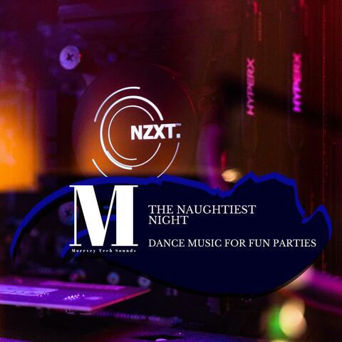 The Naughtiest Night - Dance Music For Fun Parties