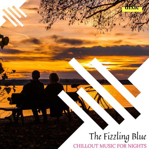 The Fizzling Blue - Chillout Music For Nights