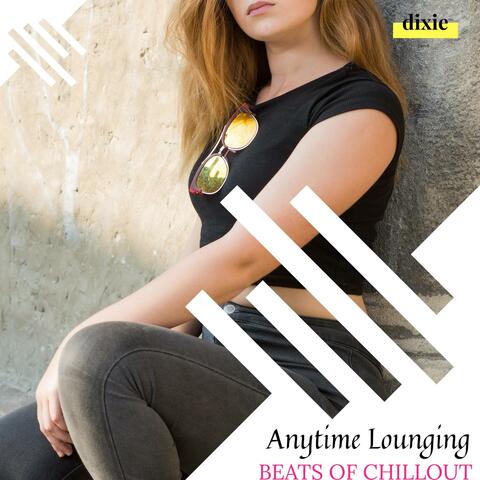 Anytime Lounging - Beats Of Chillout