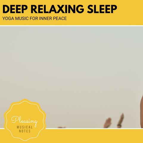 Deep Relaxing Sleep - Yoga Music For Inner Peace