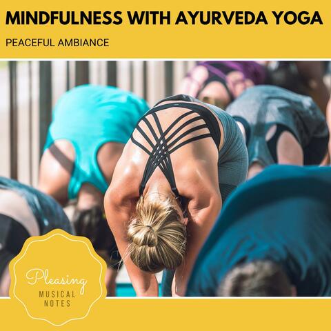 Mindfulness With Ayurveda Yoga - Peaceful Ambiance