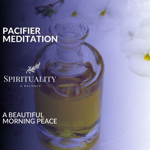 Pacifier Meditation - A Beautiful Morning Peace