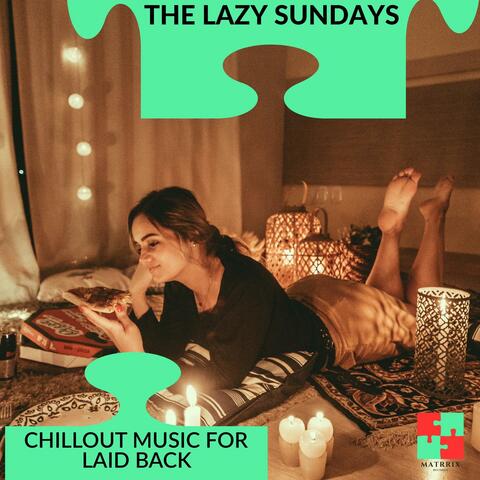 The Lazy Sundays - Chillout Music For Laid Back