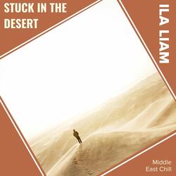Stuck In The Desert (Middle East Chill)