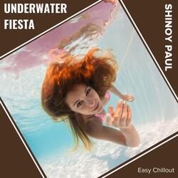 Underwater Fiesta (Easy Chillout)