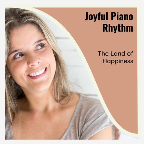 Joyful Piano Rhythm - The Land Of Happiness