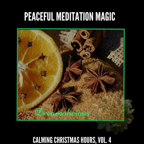 Peaceful Meditation Magic - Calming Christmas Hours, Vol. 4