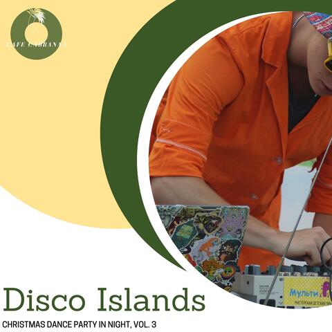 Disco Islands - Christmas Dance Party In Night, Vol. 3