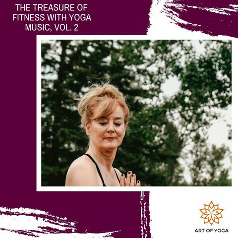 The Treasure Of Fitness With Yoga Music, Vol. 2
