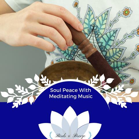 Soul Peace With Meditating Music