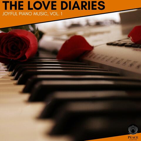 The Love Diaries - Joyful Piano Music, Vol. 1