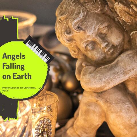 Angels Falling On Earth - Prayer Sounds On Christmas, Vol. 5