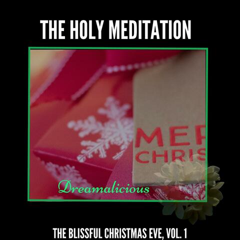 The Holy Meditation - The Blissful Christmas Eve, Vol. 1