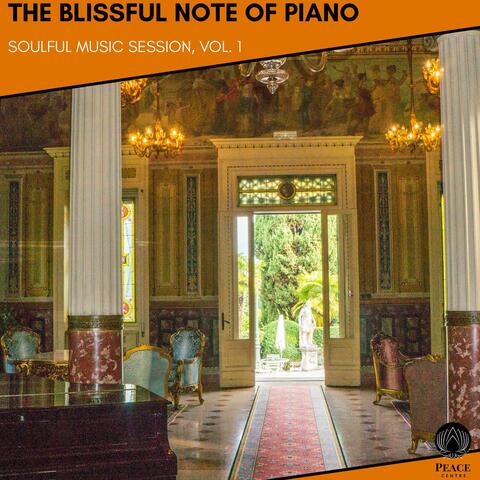 The Blissful Note Of Piano - Soulful Music Session, Vol. 1