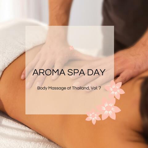 Aroma Spa Day - Body Massage At Thailand, Vol. 7