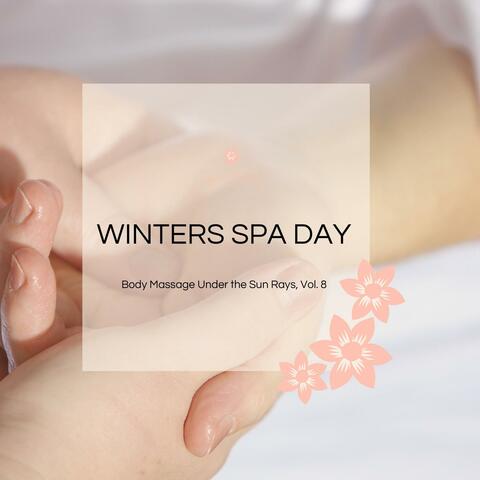 Winters Spa Day - Body Massage Under The Sun Rays, Vol. 8