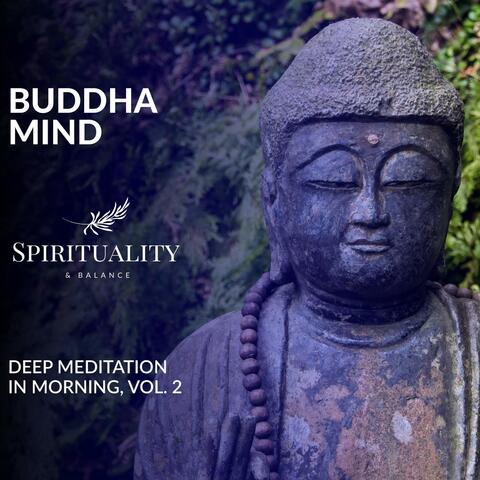 Buddha Mind - Deep Meditation In Morning, Vol. 2