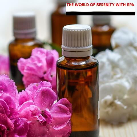 The World Of Serenity With Spa