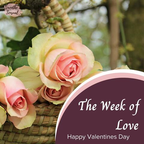 The Week Of Love - Happy Valentines Day
