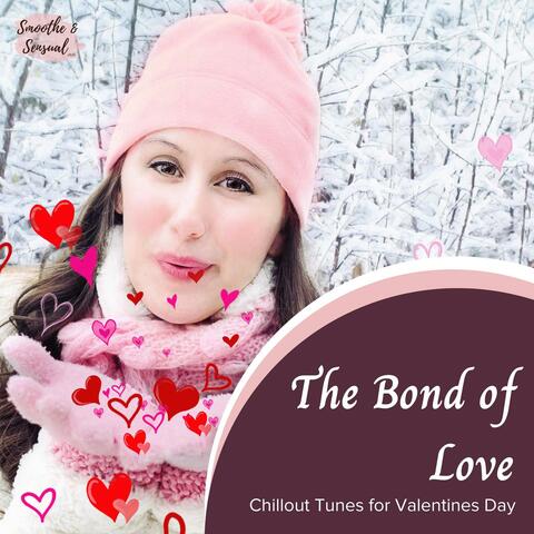 The Bond Of Love - Chillout Tunes For Valentines Day