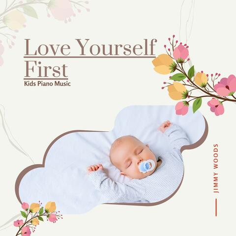 Love Yourself First - Kids Piano Music