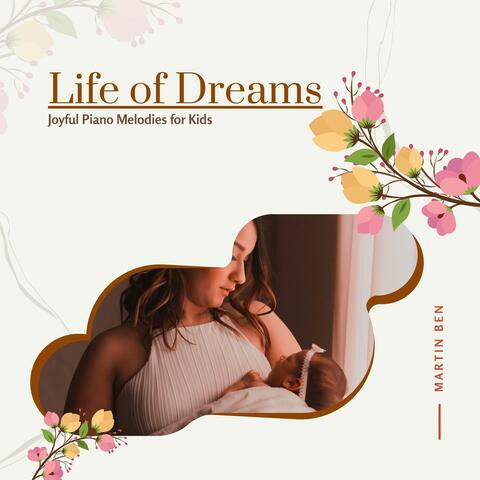 Life Of Dreams - Joyful Piano Melodies For Kids